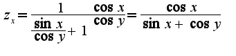 $z_{x}=\frac{1}{\frac{\sin x}{\cos y}+1}\frac{\cos x}{\cos y}=\frac{\cos x}{\sin x+\cos y}$