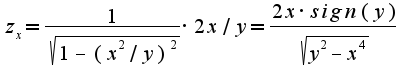 $z_{x}=\frac{1}{\sqrt{1-(x^2/y)^2}}\cdot 2x/y=\frac{2x \cdot sign (y)}{\sqrt{y^2-x^4}}$
