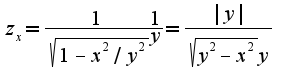 $z_{x}=\frac{1}{\sqrt{1-x^2/y^2}}\frac{1}{y}=\frac{|y|}{\sqrt{y^2-x^2}y}$
