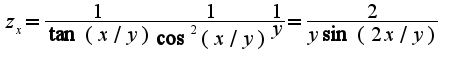 $z_{x}=\frac{1}{\tan (x/y)}\frac{1}{\cos^2(x/y)}\frac{1}{y}=\frac{2}{y\sin(2x/y)}$